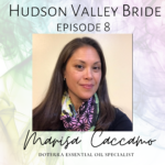 Pre-Wedding Stress Relief with Essential Oil Specialist Marisa Caccamo